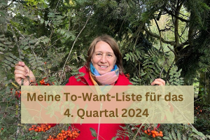 Meine To-Want-Liste für das 4. Quartal 2024.